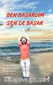 Ben Başardım Sen De Başar