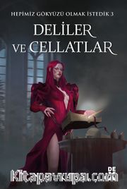 Deliler ve Cellatlar (Kırmızı Şömiz) / Hepimiz Gökyüzü Olmak İstedik 3