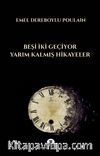 Beşi İki Geçiyor & Yarım Kalmış Hikayeler 