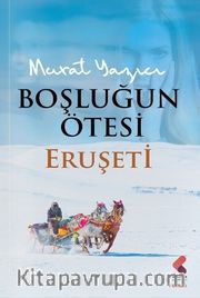 Boşluğun Ötesi <br /> Eruşeti