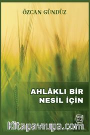 Ahlaklı Bir Nesil İçin