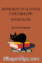 Depremler ve Kuantum Etkileşimlerinin Sonsuzluğu