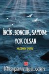İncik, Boncuk Saydım: Yok Olsan