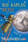 Bay Kaplan, Betsy ve Mavi Ay