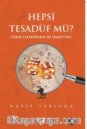 Hepsi Tesadüf Mü? (Tarih Tekerrürden mi İbarettir?)