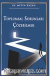 Toplumsal Sorunları Çözebilmek