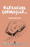 Karıncaya Sormuşlar…