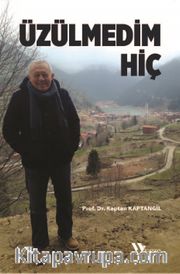 Üzülmedim Hiç
