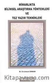 Mimarlıkta Bilimsel Araştırmalar ve Tez Yazım Tekniği