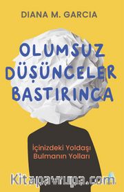Olumsuz Düşünceler Bastırınca <br /> İçinizdeki Yoldaşı Bulmanın Yolları