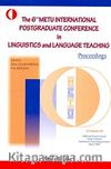 The 6th Metu International Postgraduate Conference In Linguistics And Language Teaching