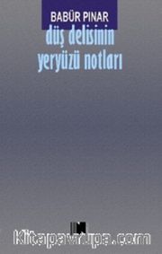Düş Delisinin Yeryüzü Notları