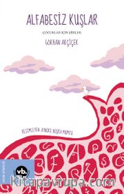 Alfabesiz Kuşlar <br /> Çocuklar için Şiirler 