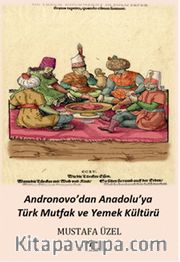 Andronovo’dan Anadolu’ya Türk Mutfak ve Yemek Kültürü