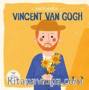 Merhaba Vıncent Van Gogh / Sanatçıyla İlk Buluşma