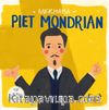 Merhaba Piet Mondrian / Sanatçıyla İlk Buluşma