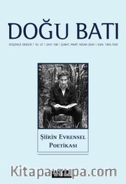 Doğu Batı Dergisi 108. Sayı Şubat-Mart-Nisan 2024 / Şiirin Evrensel Poetikası