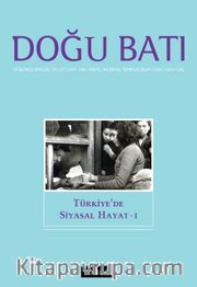 Doğu Batı Dergisi 109 Mayıs-Haziran-Temmuz 2024 / Türkiye’de Siyasal Hayat 1