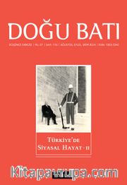 Doğu Batı Dergisi 110 Ağustos-Eylül-Ekim 2024 / Türkiye’de Siyasal Hayat 1