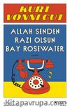 Allah Senden Razı Olsun Bay Rosewater