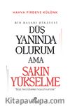Düş Yanında Olurum Ama Sakın Yükselme