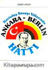 Kurtuluş Savaşı Yıllarınnda  Ankara-Berlin Hattı