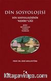 Din Sosyolojisi & Din Sosyolojisinin Nedir?liği & Konu - Metodoloji - Tarihçe - Teoriler
