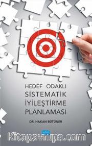 Hedef Odaklı Sistematik İyileştirme Planlaması