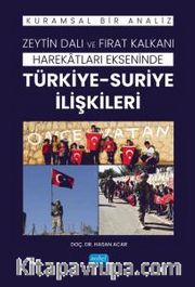 Zeytin Dalı ve Fırat Kalkanı Harekatları Ekseninde Türkiye-Suriye İlişkileri