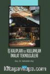 İş Kalıpları ile Kullanılan İmalat Teknolojileri