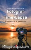 Görsel İletişim Aracı Olarak  Fotoğraf Time-Lapse