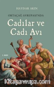 Ortaçağ Avrupası'nda Cadılar ve Cadı Avı