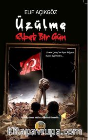 Üzülme Elbet Bir Gün