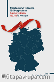 Aşağı Saksonya Ve Bremen Türk Diasporasının 100. Yılına Armağan