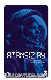 Amansız Ay / Astronot Kadın Serisi