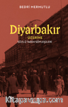 Diyarbakır Üzerine  Sözlü Tarih Söyleşileri