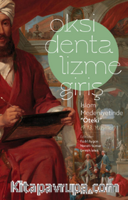 Oksidentalizme Giriş  / İslam Medeniyetinde ''Öteki'' (9-13 Yüzyıl)