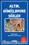 Altın,Gümüş,Bronz Sözler