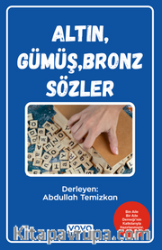 Altın,Gümüş,Bronz Sözler