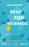Akıllı Fon Yatırımcısı Aktif ve Pasif Fonlarda Daha İyi Sonuçlar İçin Pratik Adımlar