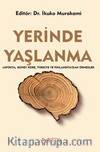 Yerinde Yaşlanma & Japonya, Güney Kore, Türkiye ve Finlandiya’dan Örnekler