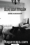 Öğlene Kadar Uyuyacağım