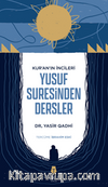 Kur'an’ın İncileri Yusuf Suresinden Dersler