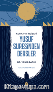 Kur'an’ın İncileri Yusuf Suresinden Dersler