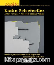 Cogito 113: Kadın Felsefeciler / Ahlak ve Siyaset Felsefesi Üzerine Yazılar
