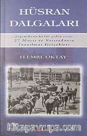 Hüsran Dalgaları <br /> Ergenekona Kadar Giden Süreç 27 Mayıs ve Yassıadanın İnanılmaz Gerçekleri