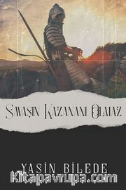Savaşın Kazananı Olmaz