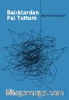 Balıklardan Fal Tuttum