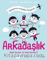 Arkadaşlık: Nasıl Kurulur ve Nasıl Korunur? (Oynuyorum ve Kendimi Tanıyorum)