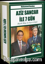 Aziz Sancar İle 7 Gün <br /> Büyük Bilge İle Seyr-ü Sefer